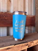 Load image into Gallery viewer, I Will Hurt  20 Oz