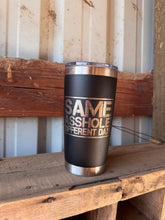 Load image into Gallery viewer, Same Asshole 20 oz