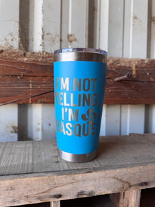 I’m Not Yelling I’m Basque 20 oz