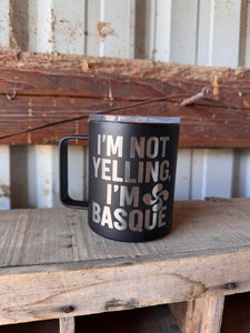 I’m Not Yelling I’m Basque Camp Cup