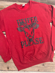 Heifer Please Sweatshirt